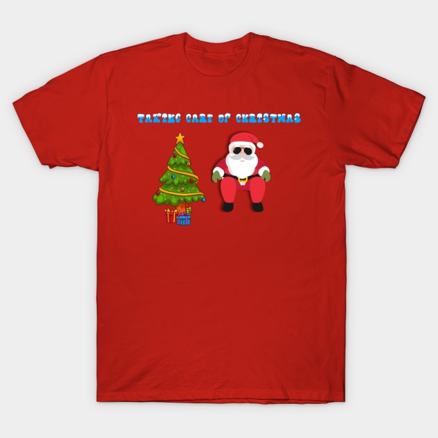 Taking Care of Christmas T-Shirt by TylerR1992